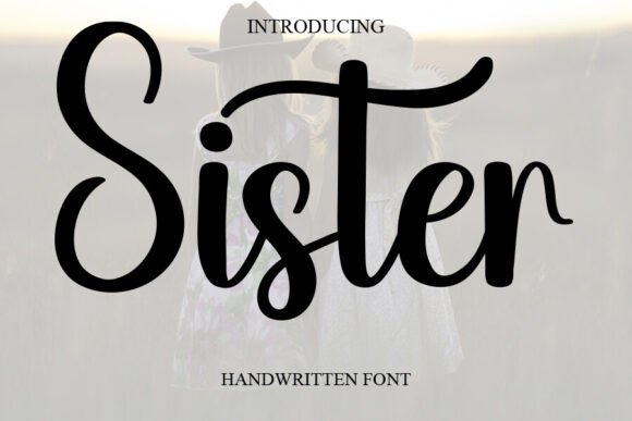 Sister: A Sweet Handwritten Font for Elegant Designs